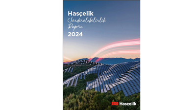 Hasçelik 2024 Sürdürülebilirlik Raporu'nu yayınladı