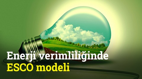 Enerji verimliliğinde ESCO modeli