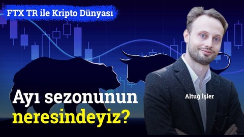 Kriptoda ayı sezonunun neresindeyiz? | FTX TR ile Kripto Dünyası