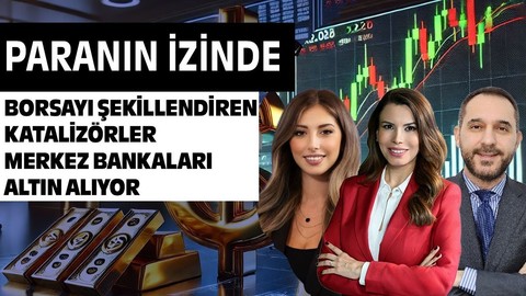 Borsa İstanbul'u Şekillendiren Katalizörler! Merkez Bankaları Altın Alıyor