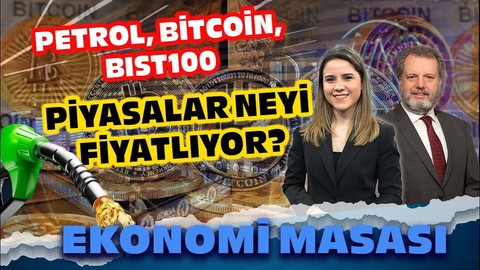 Petrol, Bitcoin, ABD 10 Yıllık, BIST100 Negatifte! Piyasalar Neyi Fiyatlıyor?