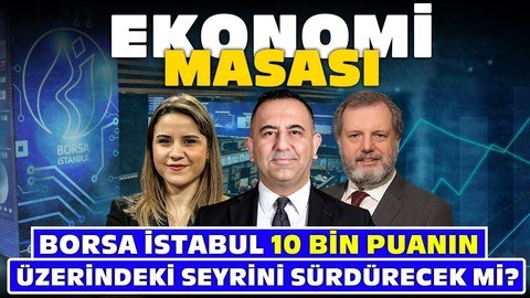 Borsa İstanbul 10 Bin Puanın Üzerindeki Seyrini Sürdürecek Mi?