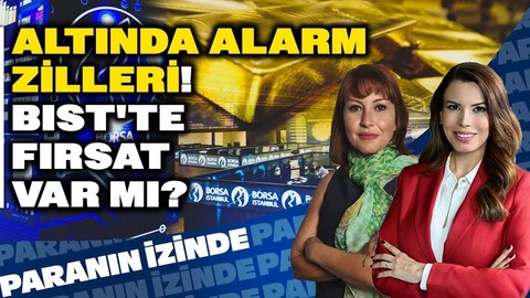 Altında Alarm Zilleri! BIST'te Fırsat Var mı? | Süheyla Yılmaz ile Paranın İzinde | Güldem Atabay