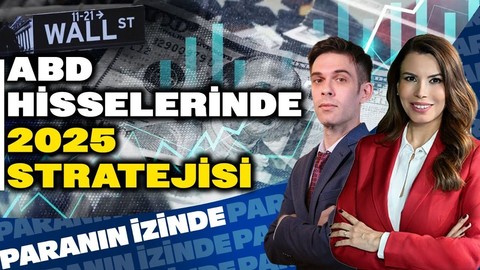ABD Hisselerinde 2025 Stratejisi: Portföy Oluşturmak! | Süheyla Yılmaz ile Paranın İzinde |Ali Akova