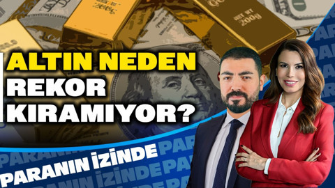 Altın Neden Rekor Kıramıyor? | Paranın İzinde | Soner Kuru