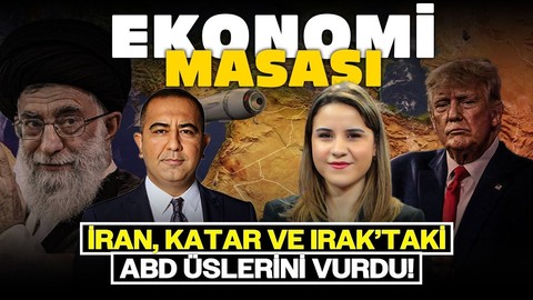 İran, Katar ve Irak’taki ABD Üslerini Vurdu! Piyasa Fiyatlaması Nasıl Olacak? | Ekonomi Masası