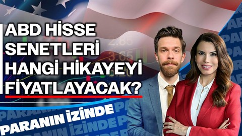ABD Hisse Senetleri Hangi Hikayeyi Fiyatlayacak? | Paranın İzinde | Ali Akova