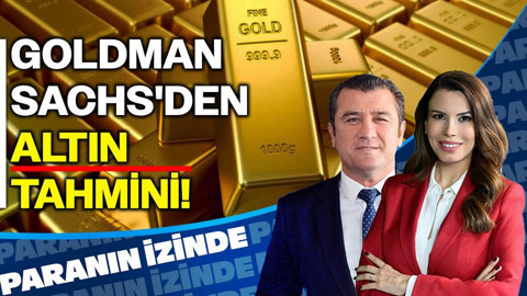 Yatırımcıların Gözü Burada: Goldman Sachs'den Altın Tahmini! | Paranın İzinde | Cemal Demirtaş
