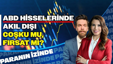 ABD Hisselerinde Akıl Dışı Coşku mu, Fırsat mı? | Paranın İzinde | Ali Akova