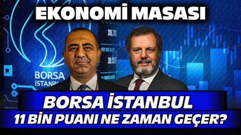 Borsa İstanbul 11 Bin Puanı Ne Zaman Geçer? | Ekonomi Masası