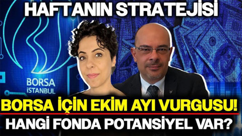 Borsa İçin Ekim Ayı Vurgusu! Hangi Fonda Potansiyel Var? | Haftanın Stratejisi