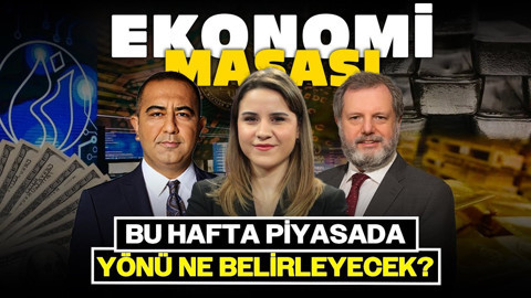 Bu Hafta Piyasada Yönü Ne Belirleyecek? | Ekonomi Masası