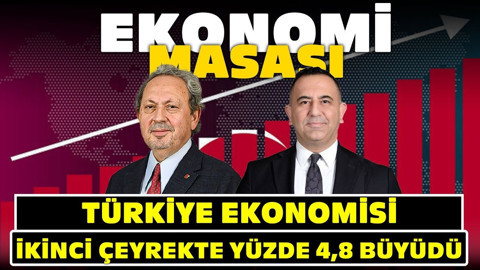 Türkiye Ekonomisi Yılın İkinci Çeyreğinde Yüzde 4,8 Büyüdü | Ekonomi Masası