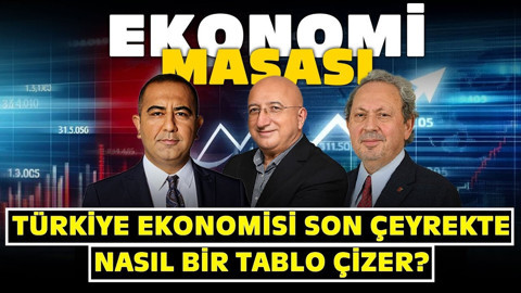 Türkiye Ekonomisi Son Çeyrekte Nasıl Bir Tablo Çizer? | Ekonomi Masası