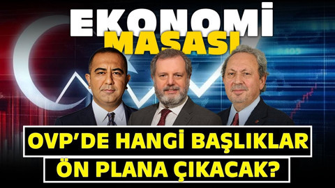 Ekonominin Rotası Çiziliyor! Orta Vadeli Program’da Hangi Başlıklar Öne Çıkacak? | Ekonomi Masası