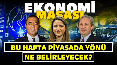 Bu Hafta Piyasada Yönü Ne Belirleyecek? | Ekonomi Masası
