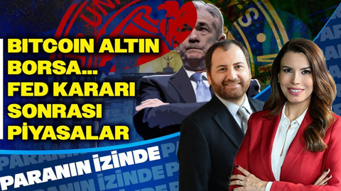 Altın, Borsa, Bitcoin... FED Sonrası Piyasalar! Paranın İzinde | Cem Çakmaklı