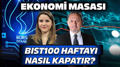 BIST100 Haftayı Nasıl Kapatır? | EkonomiMasası