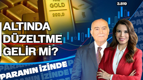 Altında Düzeltme Gelir Mi? | Paranın İzinde | Süheyla Yılmaz & Mehmet Ali Yıldırımtürk