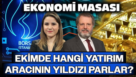 Piyasada Ekim Beklentileri, Hangi Yatırım Aracının Yıldızı Parlar? | Ekonomi Masası