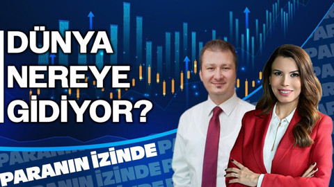 Enflasyon, İmalat Mersin’e, Piyasalar Tersine. Dünya Nereye? | Paranın İzinde | Caner Özdurak