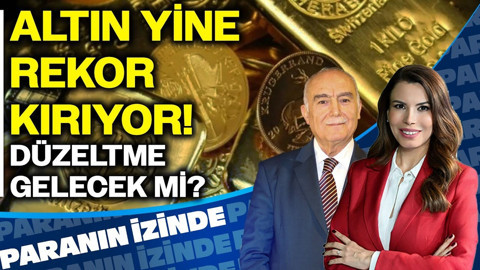 Altın Yine Rekor Kırıyor! Düzeltme Gelecek Mi?  | Paranın İzinde | Mehmet Ali Yıldırımtürk