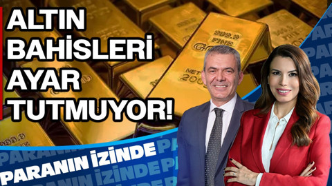 Altın Bahisleri Tutmuyor | Paranın İzinde