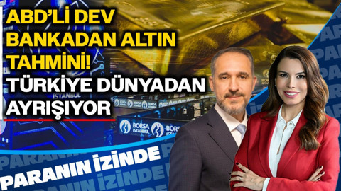ABD'li Dev Bankadan Altın Tahmini! | 'Türkiye Dünyadan Ayrışıyor' | Paranın İzinde | Atılım Murat