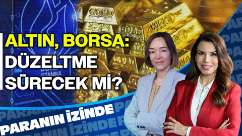 Altın, Borsa: DÜZELTME SÜRECEK Mİ? | Paranın İzinde | Hande Şekerci | 24 Kasım