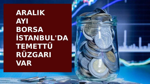 Aralık ayı temettü takvimi açıklandı: İşte kar payı dağıtacak şirketler