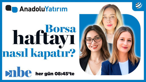 Borsa İstanbul Haftayı Nasıl Kapatacak? | Anadolu Yatırımla Piyasalarda Açılışa Doğru | 15 Mayıs