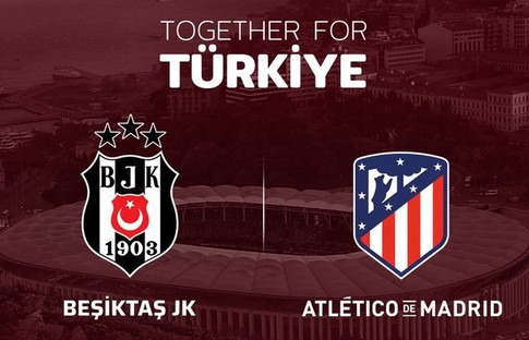 Beşiktaş ile Atletico Madrid, depremzedeler için sahada