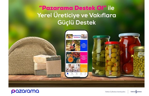 Pazarama’dan yerel üreticiye ve vakıflara güçlü destek