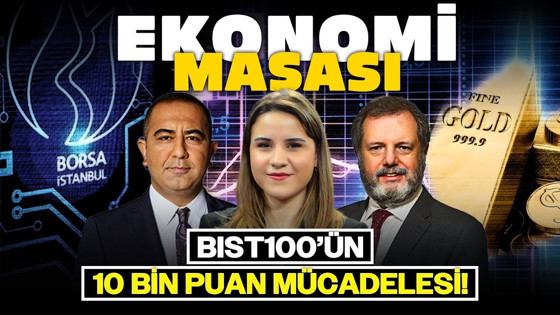 BIST100’ün 10 Bin Puan Mücadelesi! Ekonomide İkinci Yarı Beklentileri Nasıl Şekilleniyor?