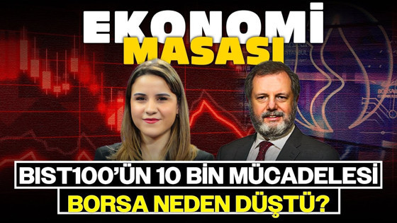 BIST100’ün 10 Bin Mücadelesi! Borsa Neden Düştü? | Ekonomi Masası