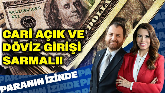 Cari Açık ve Döviz Girişi Sarmalı! | Paranın İzinde | Cem Çakmaklı