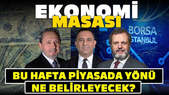 Bu Hafta Piyasada Yönü Ne Belirleyecek? | Ekonomi Masası