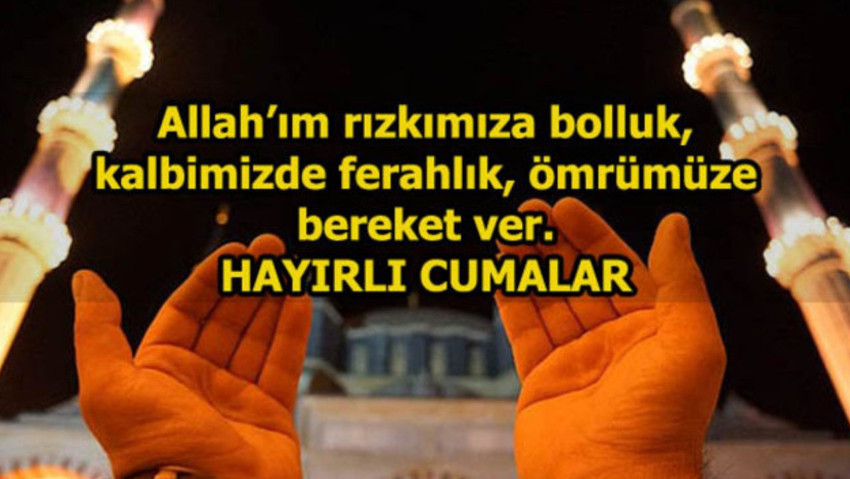 Cuma mesajları 2024 | Sade, havalı, komik, yazılı, anlamlı, dualı, hadisli ve resimli cuma mesajları - Resim : 5