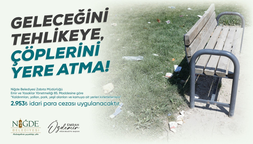 Niğde’de yere çöp atanlara para cezası uygulanacak - Resim : 1