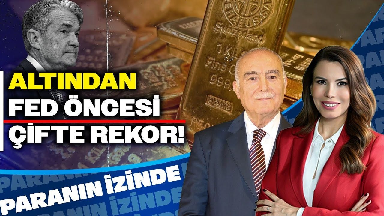 Altından FED Öncesi Çifte Rekor! Mehmet Ali Yıldırımtürk Yorumluyor | Paranın İzinde