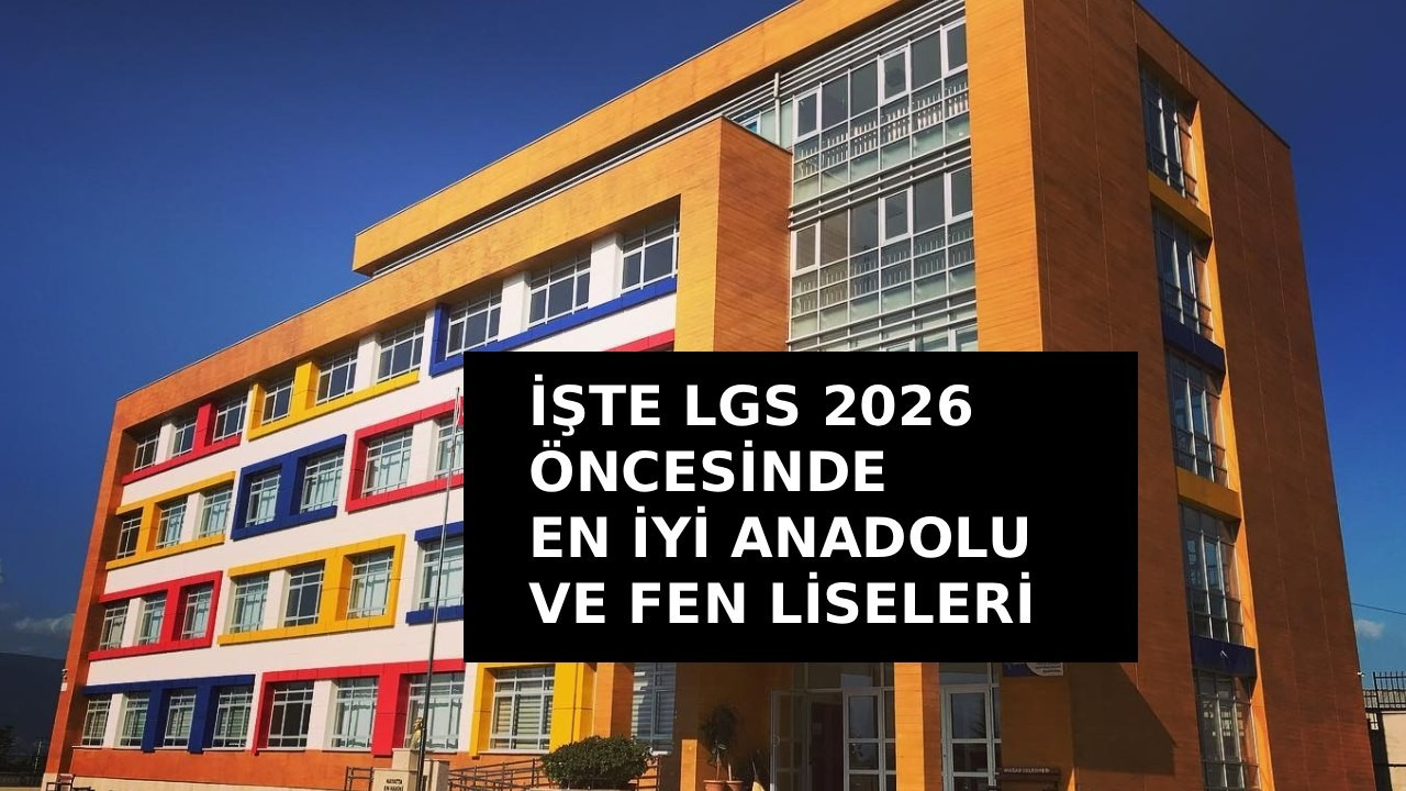 Türkiye'nin en iyi 24 Fen ve Anadolu Lisesi; LGS 2026 öncesinde bu listeyi kontrol edin