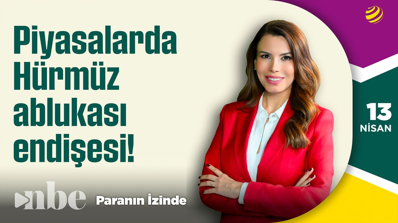 Piyasalarda Hürmüz Ablukası Endişesi! | Paranın İzinde | 13 Nisan