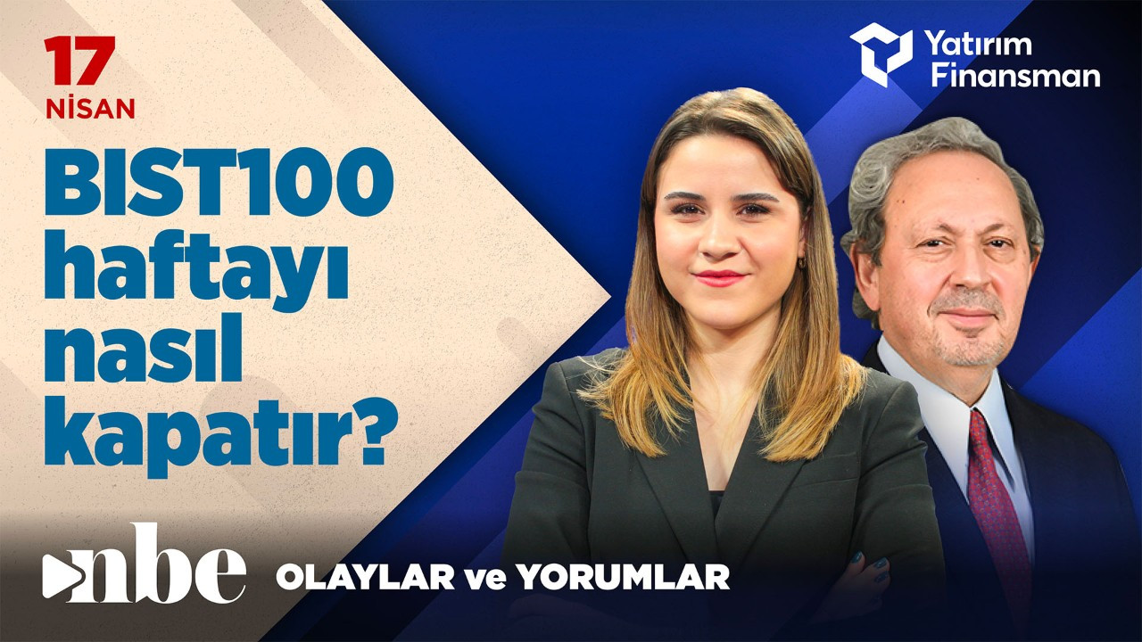 BIST100 Haftayı Nasıl Kapatır? | Ekonomi Masası | 17 Nisan