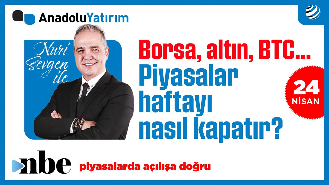 Borsa, Altın, Bitcoin: Piyasalar Haftayı Nasıl Kapatacak? | Dr. Nuri Sevgen | 24 Nisan