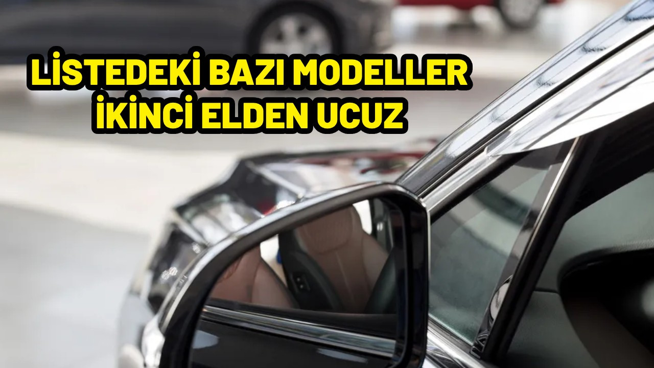 Sıfır otomobilde en uygun 15 model sıralandı; Listenin en pahalıları görenleri şaşırtıyor.